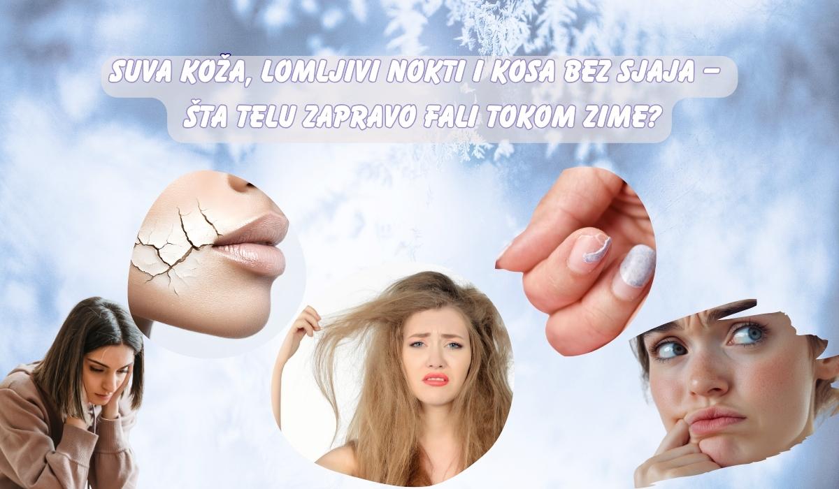 Suva koža, lomljivi nokti i kosa bez sjaja – šta telu zapravo fali tokom zimskog perioda?